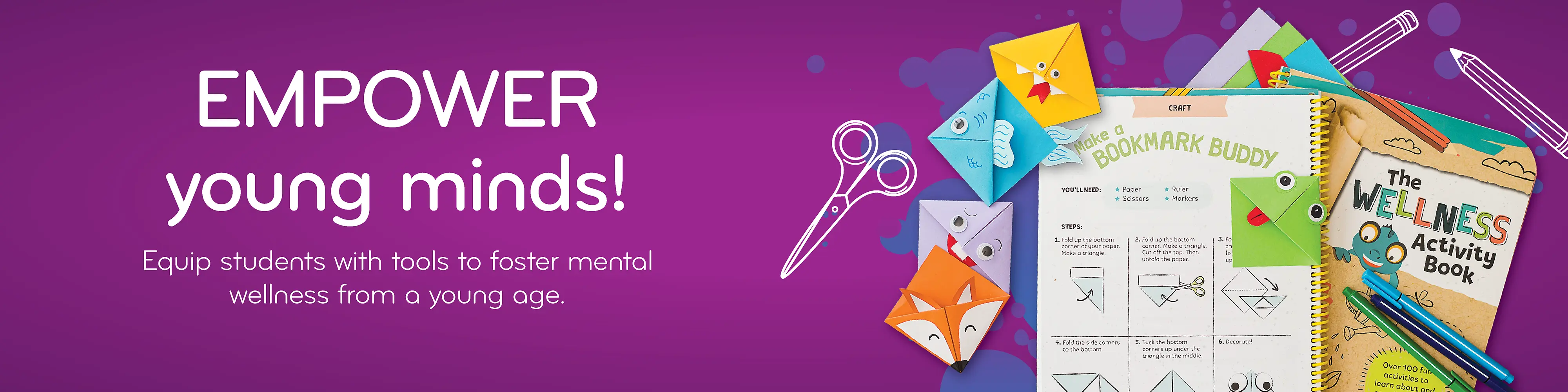 EMPOWER young minds! Equip students with tools to foster mental wellness from a young age.